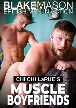 Chi Chi LaRue's Muscle Boyfriends