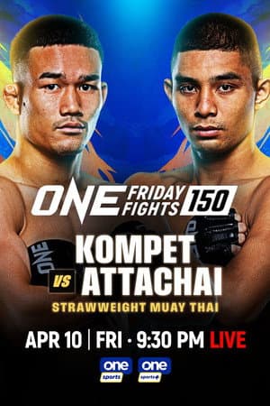 ONE Friday Fights 150: Kompetch vs. Attachai