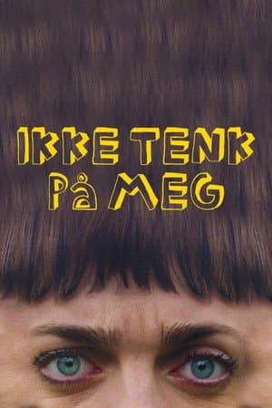 Ikke tenk på meg