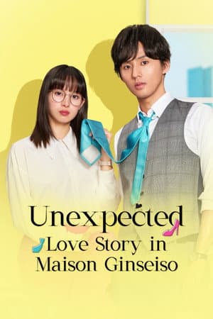 Unexpected - Love Story in Maison Ginseiso -
