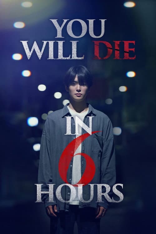 You Will Die in 6 Hours