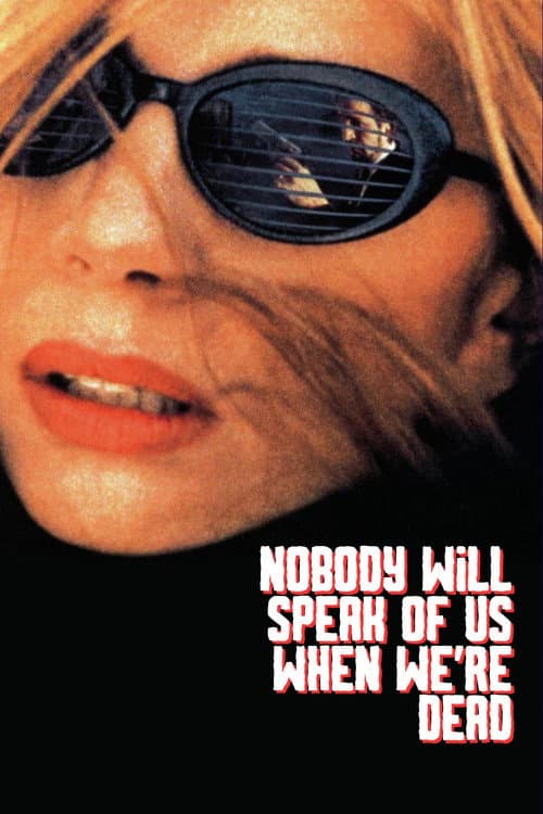 Nobody Will Speak of Us When We're Dead