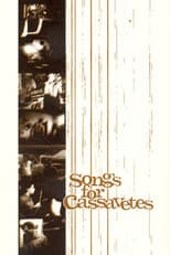 Songs for Cassavetes