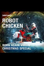 The Robot Chicken Born Again Virgin Christmas Special