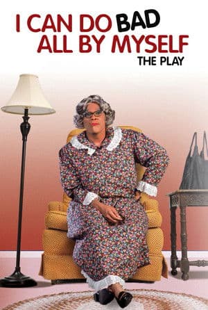 Tyler Perry's I Can Do Bad All By Myself - The Play